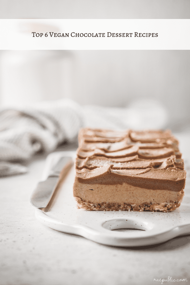 Top 6 Vegan Chocolate Dessert Recipes