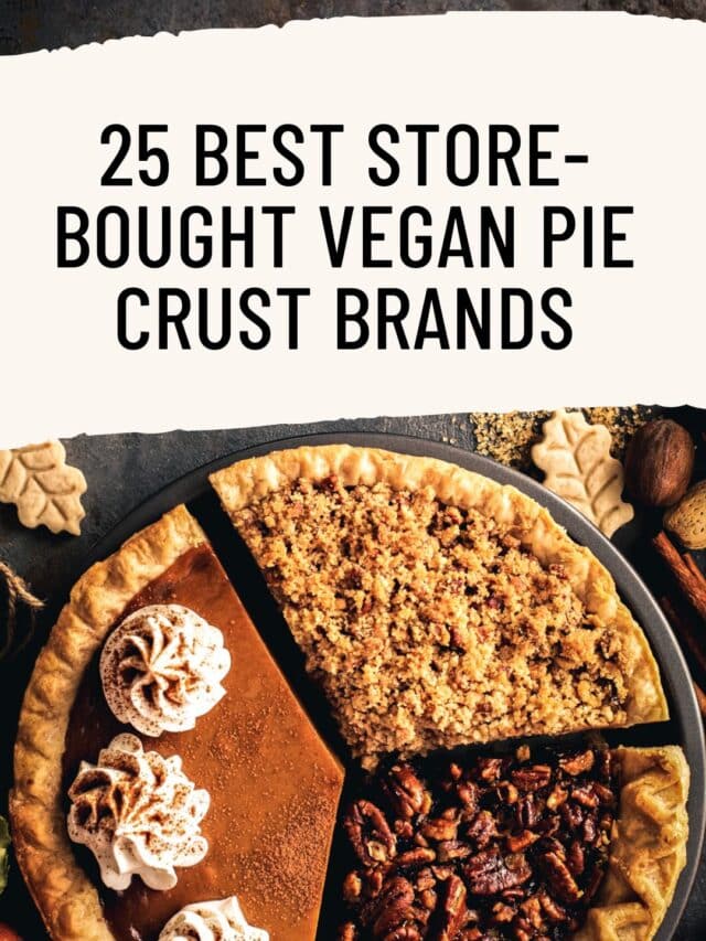 25 Best Vegan Pie Crust Brands (All Store-Bought Options!)