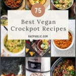 75 best vegan crockpot recipes collage.